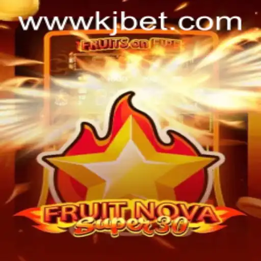 FruitrNovaSupe30: A Thrilling Journey into the World of KJBET