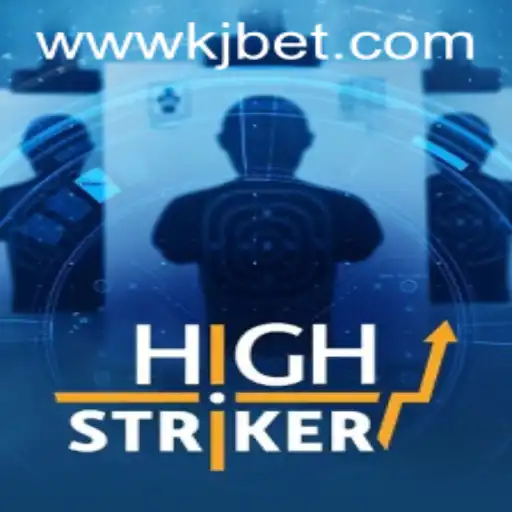 HighStriker: A Captivating Game with KJBET Experience