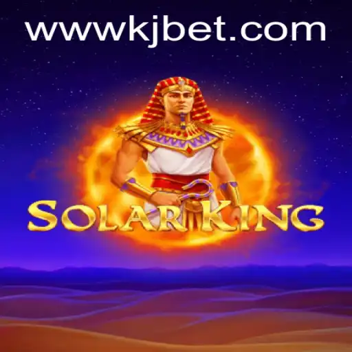 Exploring SolarKing: The Epic Conquest in the World of KJBET