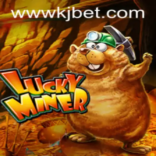 Exploring LuckyMiner: An Engaging Adventure with KJBET