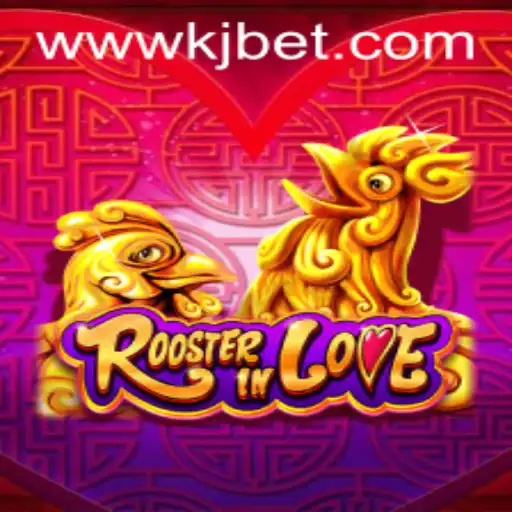 RoosterInLove: A Unique Gaming Experience with KJBET