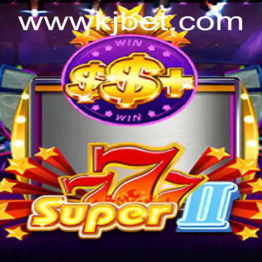 Discover the Exciting World of Super777II: A Gaming Adventure with KJBET