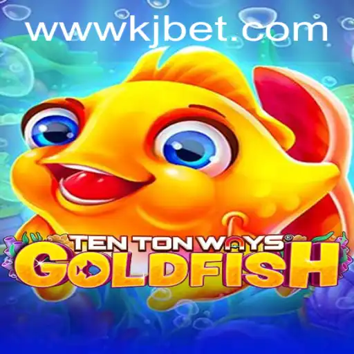 Dive into the Exciting World of TenTonWaysGoldfish with KJBET