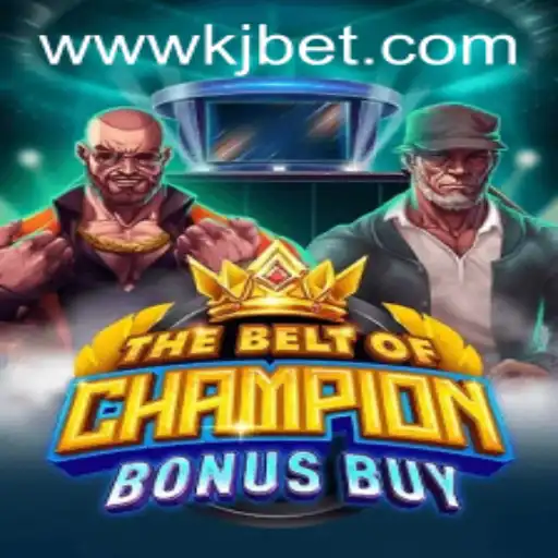 Exploring The Thrilling World of TheBeltOfChampionBonusBuy by KJBET